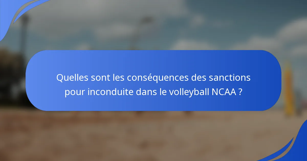 Quelles sont les conséquences des sanctions pour inconduite dans le volleyball NCAA ?