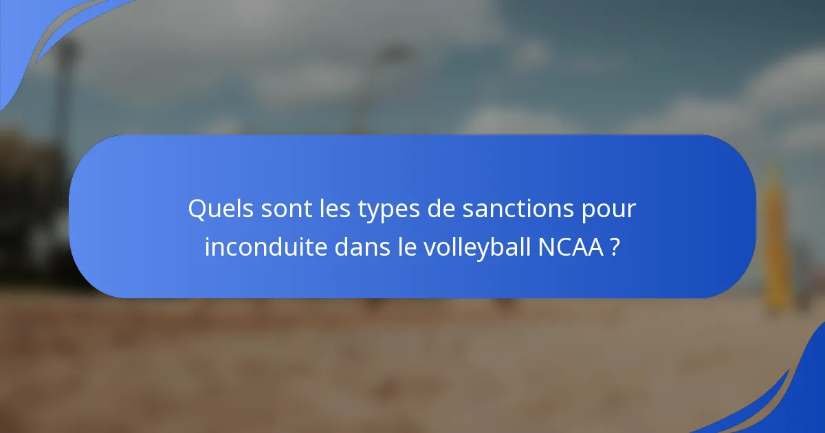 Quels sont les types de sanctions pour inconduite dans le volleyball NCAA ?